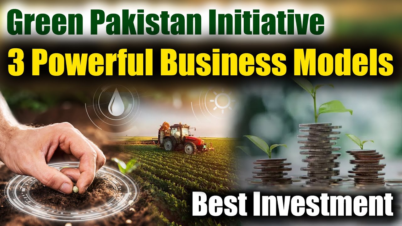Green Pakistan Initiative | 3 Powerful Business Models | Best ...