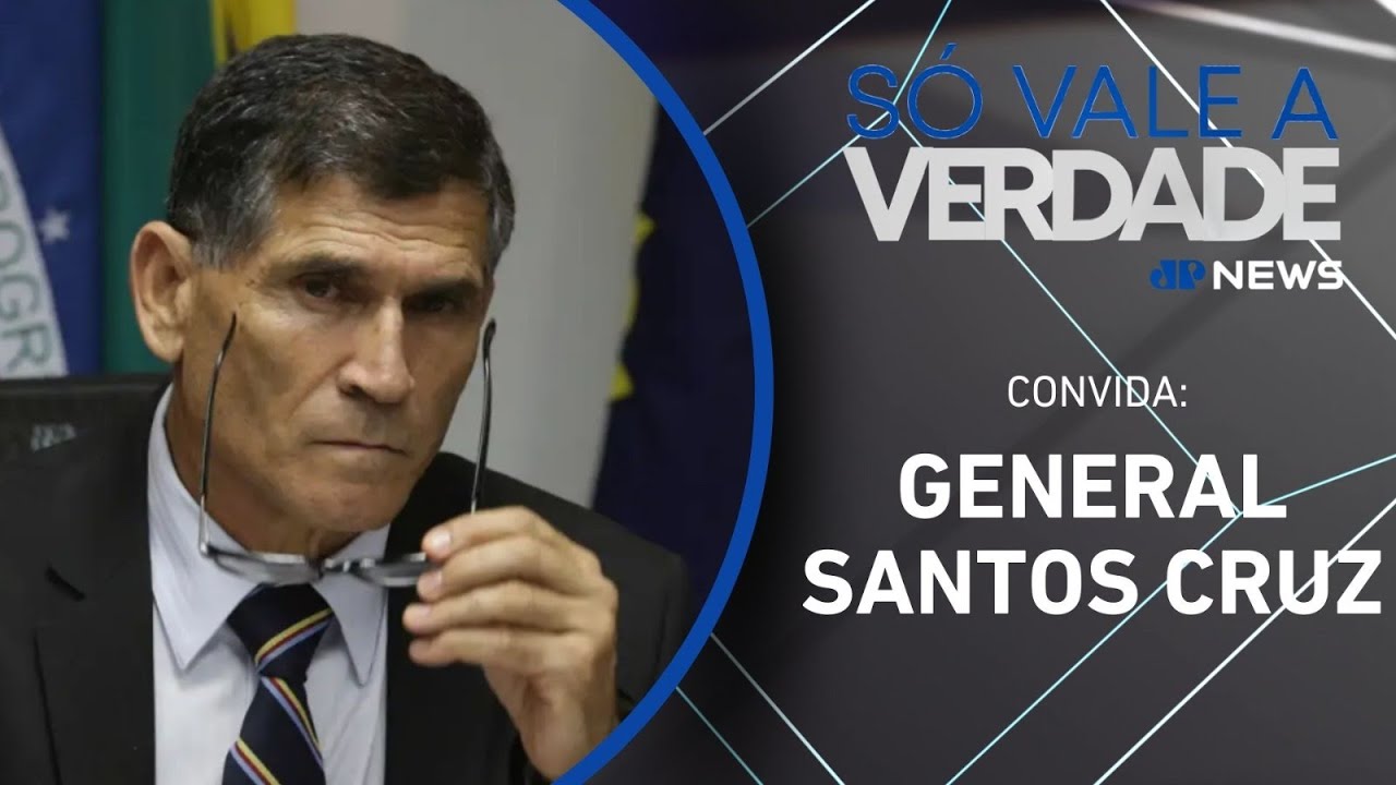 GENERAL SANTOS CRUZ | SÓ VALE A VERDADE - 22/08/2025