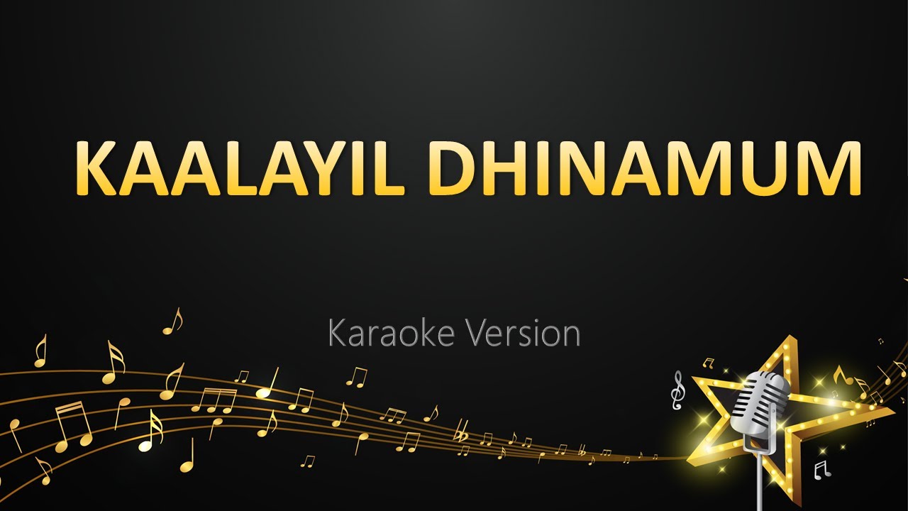Kaalayil Dhinamum   AR Rahman Karaoke Version