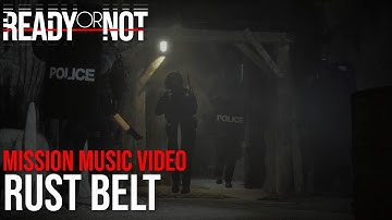 Rust Belt | Ready or Not Mission Music Video