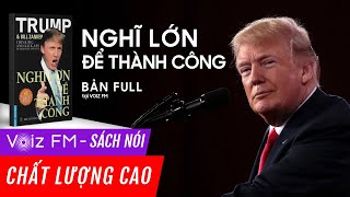 Sách nói Nghĩ lớn để thành công - Donald Trump | Voiz FM