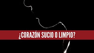 ¿Corazón Sucio o Limpio? 🙂💙😡 Juan Manuel Vaz