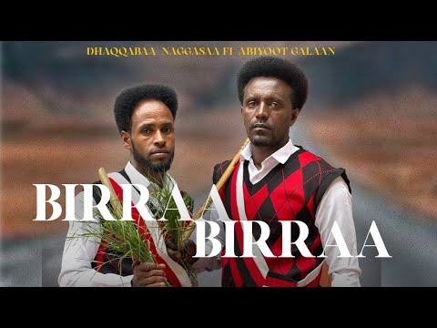 Dhaqqabaa Naggasaa Fi Abiyot Galaan New Ethiopian Afaan Oromoo Music Official Video 