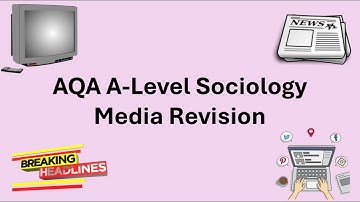 AQA A Level Sociology Media Revision in 100 Minutes