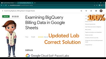 Examining BigQuery Billing Data in Google Sheets | [ GSP623 ] | Updated Lab