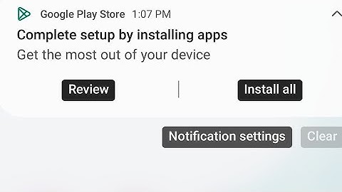 Fix Google play store complete setup by installing apps get out the most out of device problem