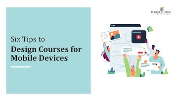 Six Tips to Design Course for Mobile Devices and Mobile Screens |  UX Tips for Mobile Learning