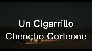 Chencho Corleone - Un Cigarrillo (Letra\/Lyrics)