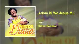 Download Lagu Diana Hopeson - Adom bi wo Jesus mu Audio Song - Ghana Music 2018 MP3