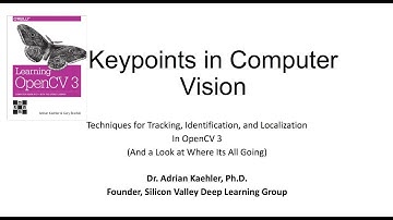 OpenCV3 - Keypoints in Computer Vision by Dr. Adrian Kaehler, Ph.D.