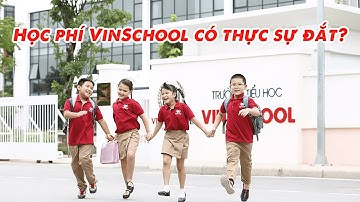 Học phí tại Vinschool có thực sự đắt như lời đồn?
