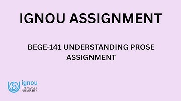 BEGE-141 | UNDERSTANDING PROSE | IGNOU SOLVED ASSIGNMENT 2025-2026 | JULY 2025 - JANUARY 2026 |