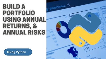Build A Portfolio Using Annual Returns, Annual Risks, & Python
