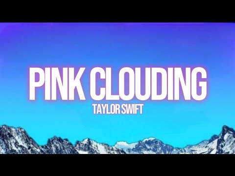Taylor Swift - Pink Clouding (Lyrics)