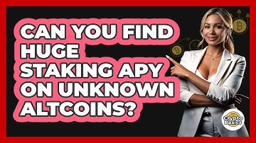Can You Find Huge Staking APY On Unknown Altcoins? - CryptoBasics360.com