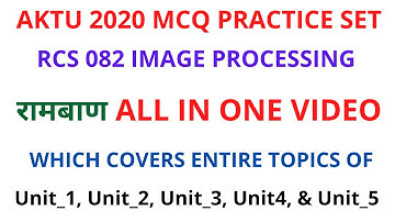 Aktu MCQ questions of image processing|unit1to 5 MCQ questions|Aktu image processing model paper