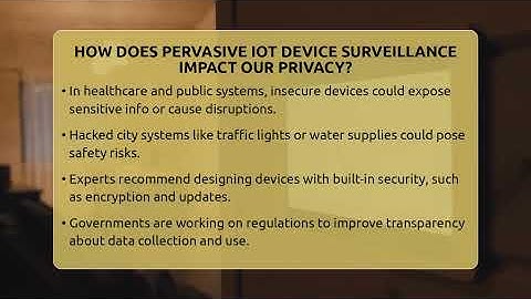How Does Pervasive IoT Device Surveillance Impact Our Privacy? - Talking Tech Trends