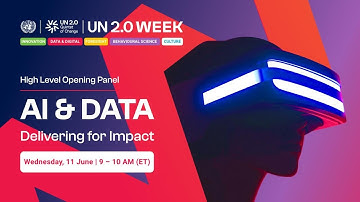 UN 2.0 Week | AI and Data – Delivering for Impact (Opening Panel)