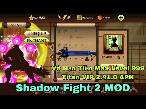 Hướng dẫn Hack Shadow Fight 2 APKIOS MOD APK Menu VIP: Max level 99, Vô hạn tiền và vũ khí 2405