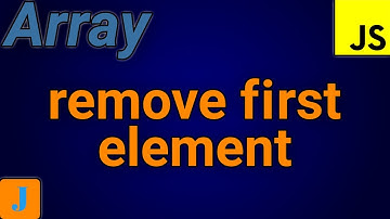 JavaScript Remove First Element From Array