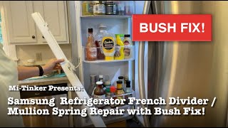 Samsung Refrigerator French Door Divider Spring Repair and Mullion Bush Fix!