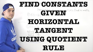 MCV4U (2.4) - find constants given horizontal tangent using quotient rule - grade 12 calculus