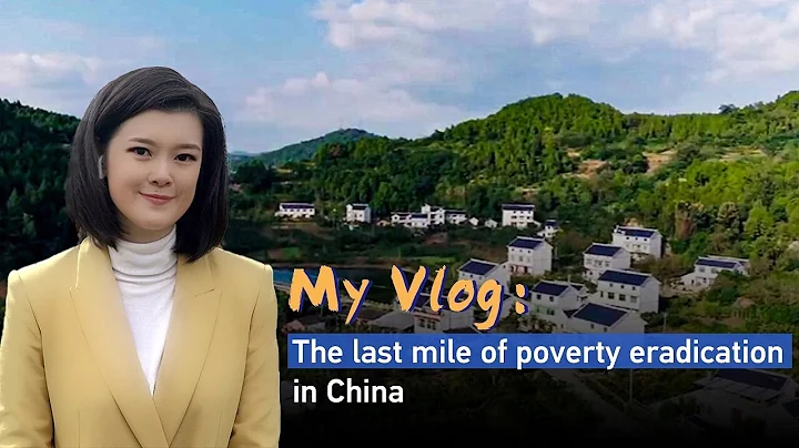 Vlog: The last mile of poverty eradication in China
