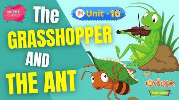 The Grasshopper and the Ant - Marigold Unit 10 - NCERT Class 2 [Listen]