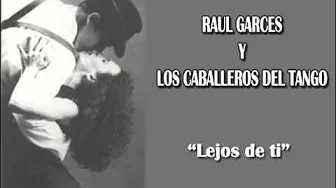 Raul Garces Lejos de ti Raul Garces Lejos de ti