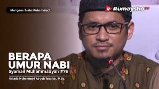 Mengenal Nabi Muhammad (76) : Berapakah Umur Nabi? - Ustadz M Abduh Tuasikal