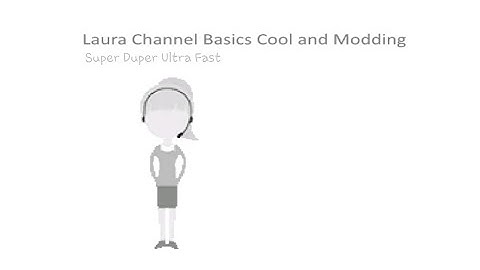 Laura Channel Basics Cool And Modding Super Duper Ultra Fast