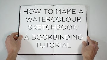 How to Make a Watercolour Sketchbook - A Bookbinding Tutorial Part One