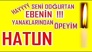 İyi Ki Doğdun Hatun İsme Özel Komik Doğum Günü Şarkısı