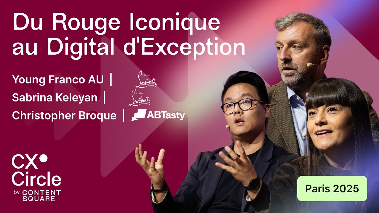Du Rouge Iconique au Digital d'Exception | CX Circle Paris 2025