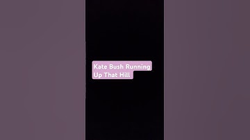 Thumbnail of Kate Bush Running Up That Hill if you are a fan Comment Below? Running Up That Hill!