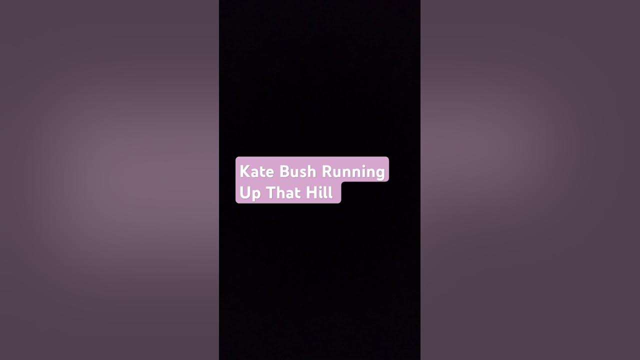 Kate Bush Running Up That Hill if you are a fan Comment Below? Running Up That Hill!