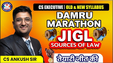 डमरू  MARATHON 📚 | SOURCES OF LAW ⚖️ | JIGL | SECURE 10 MARKS | CS ANKUSH BANSAL