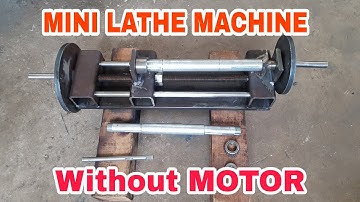 How To Build Mini LATHE MACHINE without Motor (MANUAL)