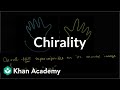 Introduction to chirality | Stereochemistry | Organic chemistry | Khan Academy