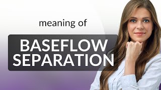 Understanding Baseflow Separation in Hydrology