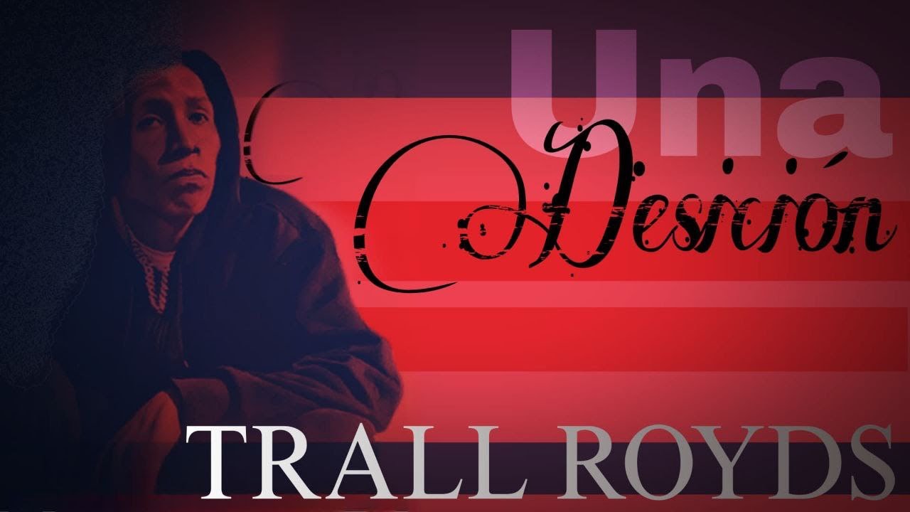 Una decisión——trall royds——(video oficial)