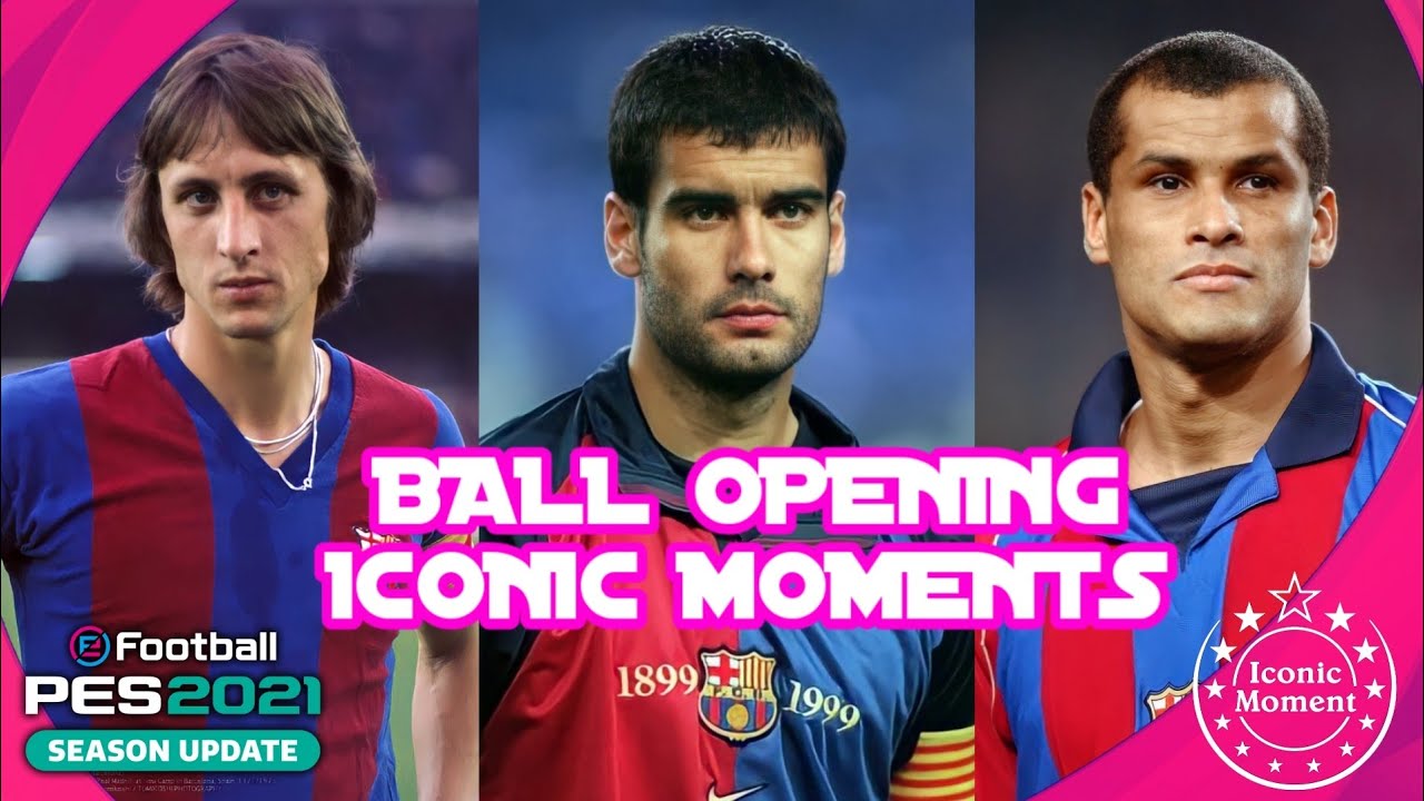 EFOOTBALL PES 2021 | BALL OPENING ICONIC MOMENTS FC BARCELONA