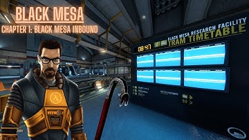 Black Mesa - (Chapter 1: Black Mesa Inbound) No Commentary Walkthrough / No Deaths