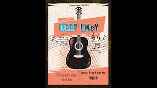 DEEP LWeY | Soulful Deep House Mix Vol.3 PART 1 [Kasi Deep 2024]