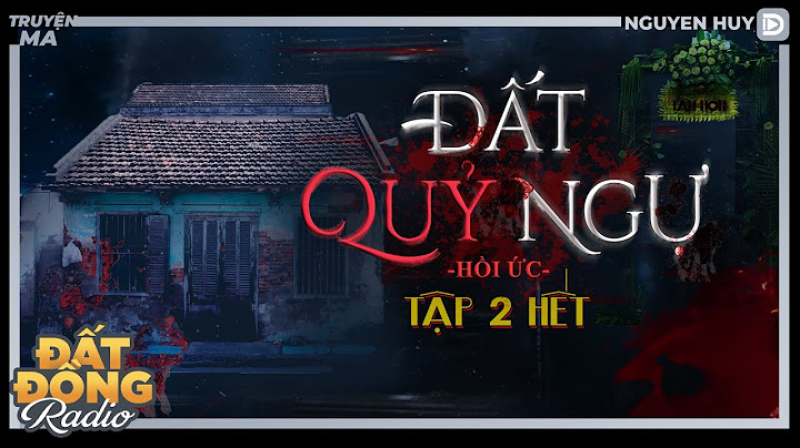 Nghe truyện ma : ĐẤT QUỶ NGỰ | TẬP 2 KẾT | Chuyện về một gia đình ở trên mảnh đất nặng âm khí
