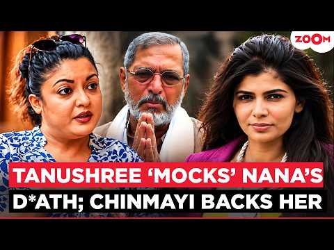 Tanushree's New SHOCKING Post On Nana Patekar's D*ath; Chinmayi Says 'Acknowledge He Had Mol*sted'