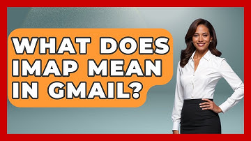 What Does IMAP Mean In Gmail? - TheEmailToolbox.com