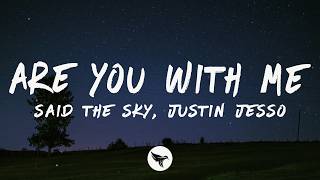 Said The Sky, Justin Jesso - Are You With Me (Lyrics)