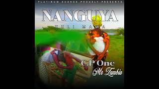 NANGUYA KULI MAMA - C.P ONE MR ZAMBIA #official #music #africa