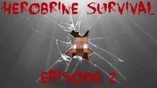 HEROBRINE SURVIVAL - EPISODE 2 (Minecraft)